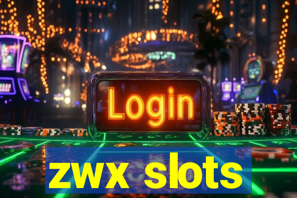 zwx slots